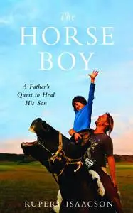 The Horse Boy: a father's quest to heal his son