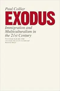 Exodus: Immigration and Multiculturalism in the 21st Century