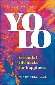 YOLO: Essential Life Hacks for Happiness
