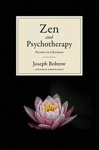 Zen and Psychotherapy: Partners in Liberation (Repost)
