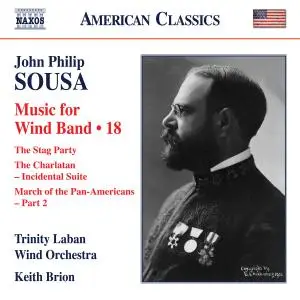 Trinity Laban Wind Orchestra - Sousa: Music for Wind Band, Vol. 18 (2019)