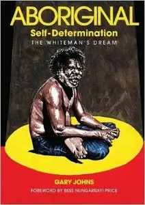 Aboriginal Self-Determination: The Whiteman's Dream