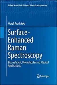 Surface-Enhanced Raman Spectroscopy: Bioanalytical, Biomolecular and Medical Applications