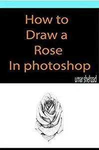 How to Draw a Rose IN photoshop