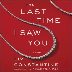 «The Last Time I Saw You» by Liv Constantine