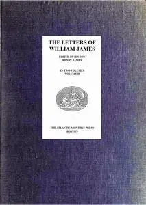 «The Letters of William James, Vol. 2» by William James