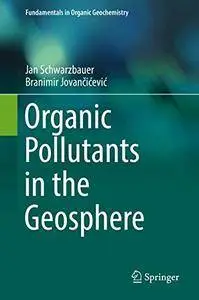 Organic Pollutants in the Geosphere (Fundamentals in Organic Geochemistry)