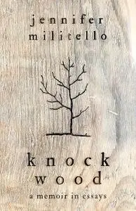 «Knock Wood» by Jennifer Militello