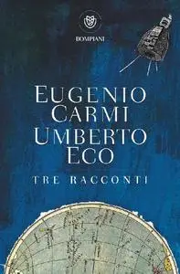 Tre racconti - Umberto Eco & Eugenio Carmi