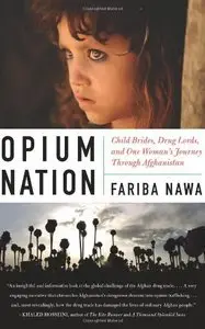 Opium Nation: Child Brides, Drug Lords, and One Woman's Journey Through Afghanistan [Repost]