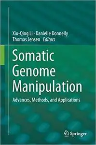 Somatic Genome Manipulation: Advances, Methods, and Applications