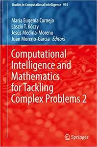 Computational Intelligence and Mathematics for Tackling Complex Problems 2