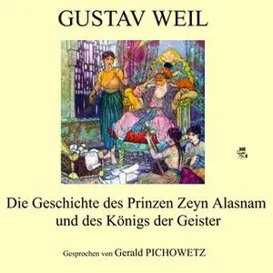 «Die Geschichte des Prinzen Zeyn Alasnam und des Königs der Geister» by Gustav Weil