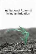 Institutional Reforms in Indian Irrigation (Hardcover)
