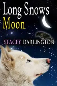 «Long Snows Moon» by Stacey Darlington