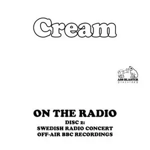 Cream - On The Radio - Fan Made Project, Not For Sale! (2018) {2CD Set, Ass Blaster AB030, Upgraded Edition rec 1966-1968}
