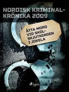 «Åtta mord vid skolskjutningen i Jokela» by Diverse