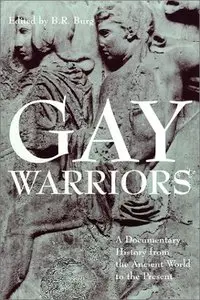 Gay Warriors: A Documentary History from the Ancient World to the Present [Repost]