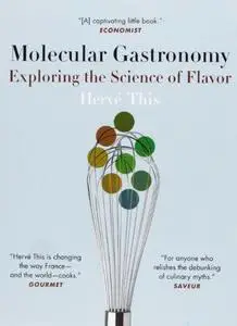 Molecular Gastronomy. Exploring the Science of Flavor