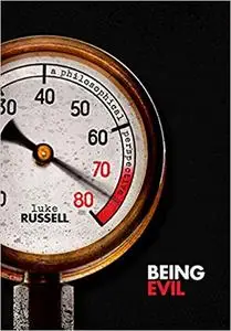 Being Evil: A Philosophical Perspective