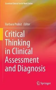 Critical Thinking in Clinical Assessment and Diagnosis (Repost)