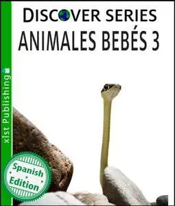 «Animales Bebés 3» by Xist Publishing