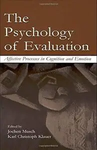 The Psychology of Evaluation: Affective Processes in Cognition and Emotion