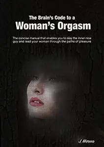 The Brain's Code to A Woman's Orgasm