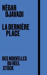 La dernière place - Négar Djavadi