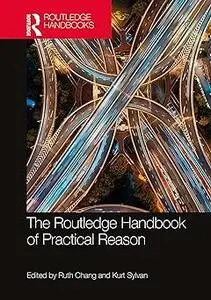 The Routledge Handbook of Practical Reason