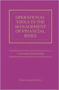 Operational Tools in the Management of Financial Risks by Constantin Zopounidis