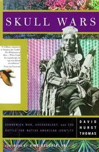 Skull Wars: Kennewick Man, Archeology and the Battle for Native American Identity (Repost)