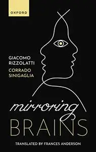 Mirroring Brains : How We Understand Others from the Inside