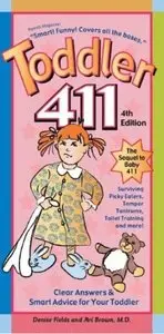 Toddler 411: Clear Answers & Smart Advice for Your Toddler (4th edition)