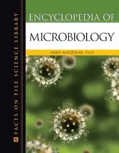 Anne Maczulak, "Encyclopedia of Microbiology (Facts on File Science Library)"