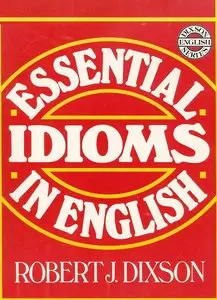 Essential Idioms in English, 2nd Edition