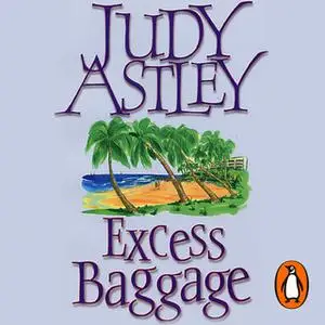 «Excess Baggage» by Judy Astley