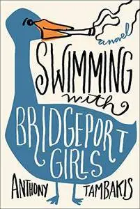 Swimming with Bridgeport Girls: A Novel
