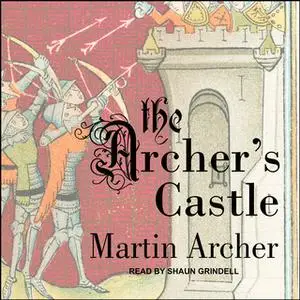 «The Archer's Castle» by Martin Archer