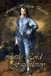 «Little Lord Fauntleroy» by Frances Hodgson Burnett