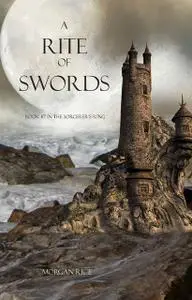 «A Rite of Swords (Book #7 in the Sorcerer's Ring)» by Morgan Rice