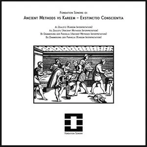 Ancient Methods vs. Kareem - Exstinctio Conscientia (EP) (2012) {Fondation Sonore}