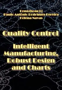 "Quality Control Intelligent Manufacturing, Robust Design and Charts" ed. by Pengzhong Li, et al.