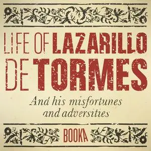 «The Life of Lazarillo of Tormes» by Anonymous