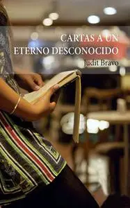 «Cartas a un eterno desconocido» by Judit Bravo