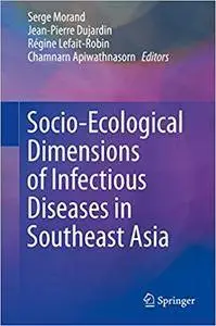 Socio-Ecological Dimensions of Infectious Diseases in Southeast Asia (Repost)