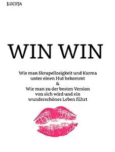 WIN WIN: Wie man Skrupellosigkeit und Karma unter einen Hut bekommt