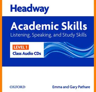 ENGLISH COURSE • Headway Academic Skills • Level 1 • Listening and Speaking • Class Audio CDs (2013)