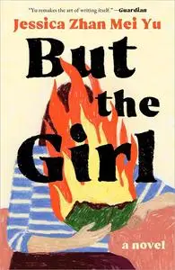 But the Girl: A Novel