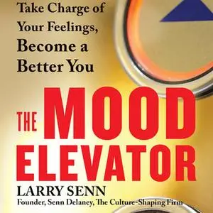 «The Mood Elevator» by Larry Senn